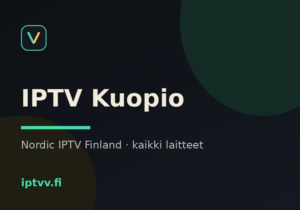 IPTV Kuopio — Nordic IPTV Finland kaikilla laitteilla