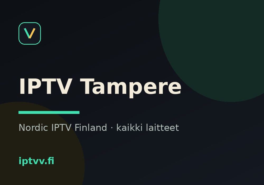 IPTV Tampere — Nordic IPTV Finland on every device