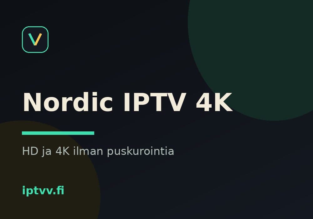 Nordic IPTV Finland in HD and 4K without buffering